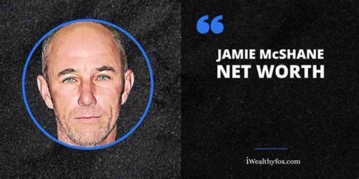 Jamie McShane Bio, Age, Height, Net Worth, Wife, Facts